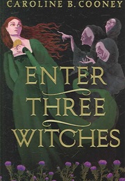 Enter Three Witches (Caroline B. Cooney)