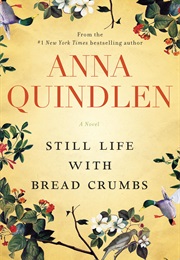 Still Life With Bread Crumbs (Anna Quindlen)