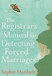 The Registrar&#39;s Manual for Detecting Forced Marriages (Sophie Hardach)