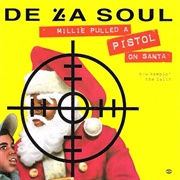 Millie Pulled a Pistol on Santa-De La Soul