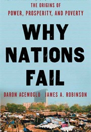 Why Nations Fail: The Origins of Power, Prosperity, and Poverty (Daron Acemoäÿlu)