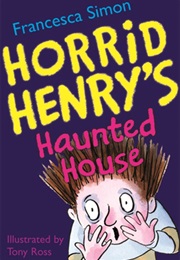 Horrid Henry&#39;s Haunted House (Francesca Simon)