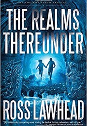 The Realms Thereunder (Ross Lawhead)