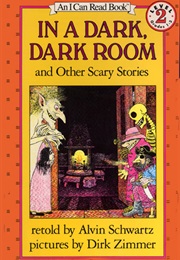 In a Dark, Dark Room and Other Scary Stories (Alvin Schwartz)