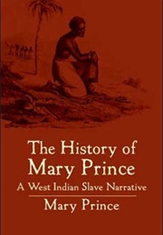 The History of Mary Prince (Mary Prince)