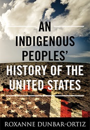 An Indigenous Peoples&#39; History of the United States (Roxanne Dunbar-Ortiz)