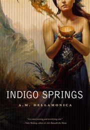 Indigo Springs (A.M. Dellamonica)