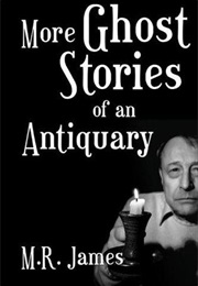 More Ghost Stories of an Antiquary (M R James)
