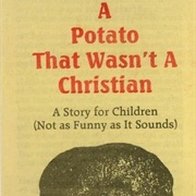 The Potato That Wasn&#39;t a Christian