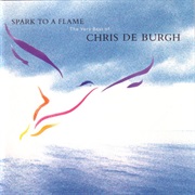 De Burgh, Chris: Spark to a Flame – the Very Best...