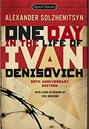 One Day in the Life of Ivan Denisovich (Alexander Solzhenitsyn)