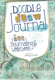 Doodle, Draw, Journal: An Art Journaling Workbook (Kristy Conlin)