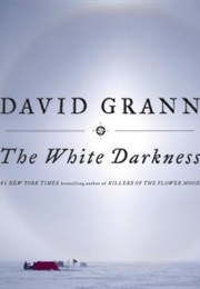 The White Darkness (David Grann)