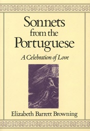 Sonnets From the Portuegese (Elizabeth Barrett Browning)