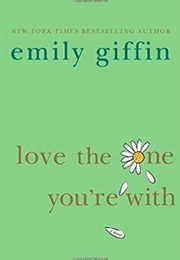 Love the One You&#39;re With (Emily Giffin)