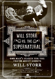 Will Storr vs. the Supernatural (Will Storr)