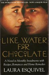Like Water for Chocolate, by Laura Esquivel