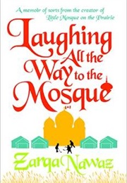 Laughing All the Way to the Mosque (Zarqa Nawaz)