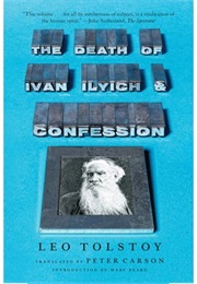 The Death of Ivan Ilych/Confession (Leo Tolstoy)