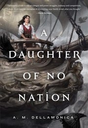 A Daughter of No Nation (A.M. Dellamonica)