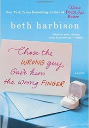Chose the Wrong Guy, Gave Him the Wrong Finger (Beth Harbison)