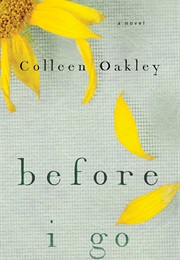 Before I Go (Colleen Oakley)