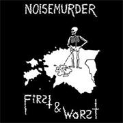 Noisemurder - First &amp; Worst
