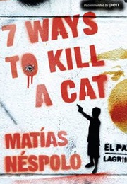 7 Ways to Kill a Cat (Matias Nespolo)