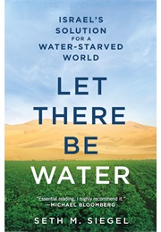 Let There Be Water (Seth M. Siegel)