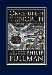 Once Upon a Time in the North (Phillip Pullman)