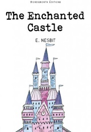 The Enchanted Castle (E. Nesbit)