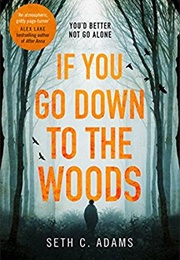If You Go Down to the Woods (Seth C. Adams)