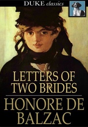Letters of Two Brides (Aka Memoirs of Two Young Married Women) (Balzac)