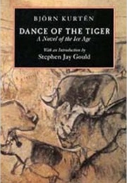 Dance of the Tiger: A Novel of the Ice Age (Björn Kurtén)