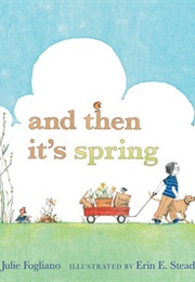 And Then It&#39;s Spring (Julie Fogliano)