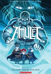 Amulet: Book Six, Escape From Lucien (Kazu Kibuishi)