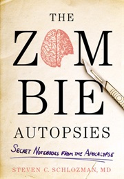 The Zombie Autopsies : Secret Notebooks From the Apocalypse (Steven Schlozman)