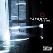 Taproot -  Welcome (2002)