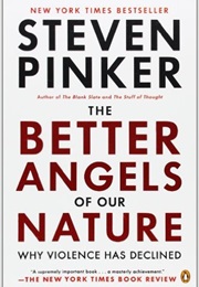 The Better Angels of Our Nature: Why Violence Has Declined (Steven Pinker)