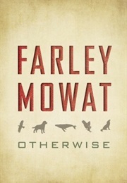 Otherwise (Farley Mowat)