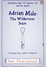 Adrian Mole the Wilderness Years (Sue Townsend)