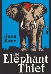 The Elephant Thief (Jane Kerr)