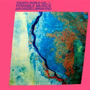 B. Eno / J. Hassell - Fourth World, Vol. 1: Possible Musics