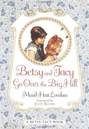 Betsy and Tacy Go Over the Big Hill (Maud Hart Lovelace)