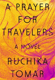 A Prayer for Travelers (Ruchika Tomar)