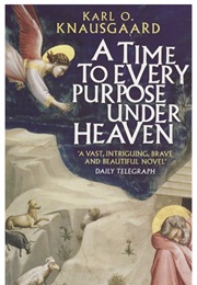 A Time to Every Purpose Under Heaven (Karl O Knausgaard)