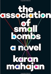 The Association of Small Bombs (Karan Mahajan)