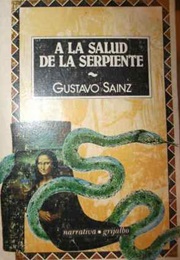 A La Salud De La Serpiente (Gustavo Sáinz)