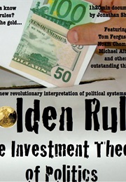 Golden Rule: The Investment Theory of Politics (2009)