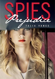 Spies and Prejudice (Talia Vance)